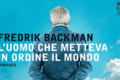 L'uomo che metteva in ordine il mondo - Fredrik Backman