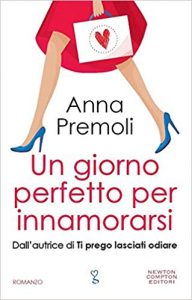 Un giorno perfetto per innamorarsi Anna Premoli