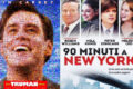Truman Show e 90 minuti a New York