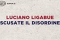 Scusate il disordine di Luciano Ligabue | Piccole dosi