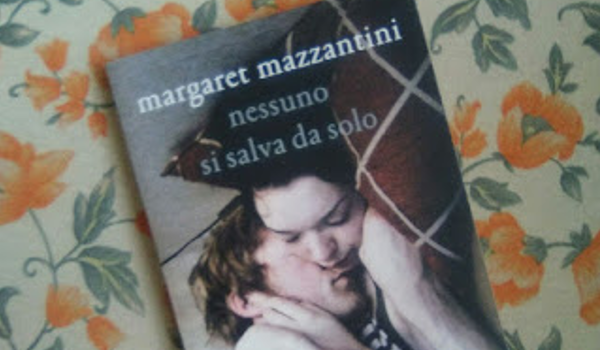 Nessuno si salva da solo di Margaret Mazzantini