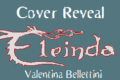 Cover Reveal | Eleinda di Valentina Bellettini