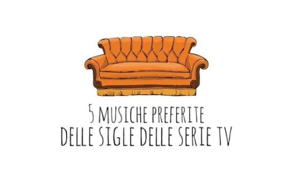 5 musiche preferite delle sigle delle serie tv